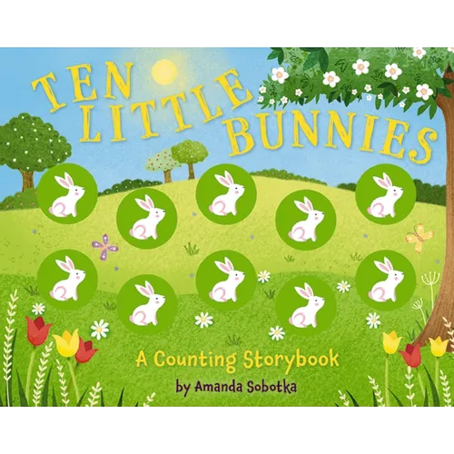 Ten Little Bunnies: A Counting Storybook