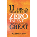 11 Things That Require ZERO Talent: That Will Make You GREAT