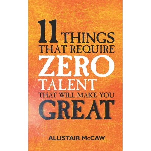 11 Things That Require ZERO Talent: That Will Make You GREAT