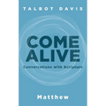 Come Alive: Matthew: Conversations With Scripture