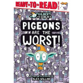 Pigeons Are the Worst!: Ready-To-Read Level 1