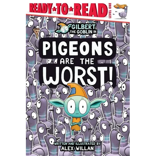 Pigeons Are the Worst!: Ready-To-Read Level 1