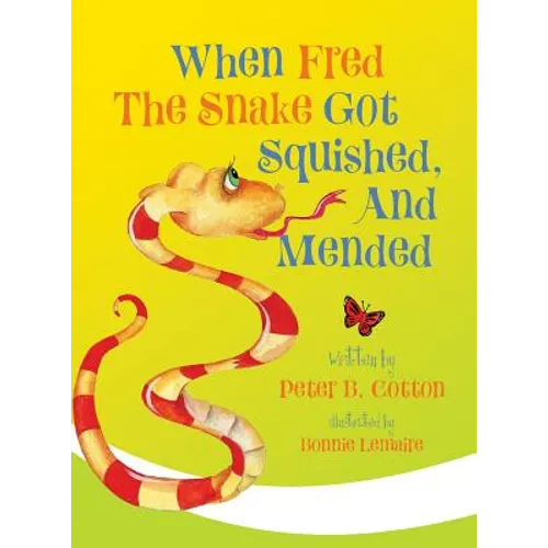 When Fred the Snake Got Squished, And Mended