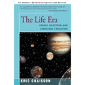 The Life Era: Cosmic Selection and Conscious Evolution