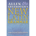 Allen and Greenough's New Latin Grammar: Large-Format Student Edition