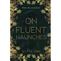 On Fluent Haunches