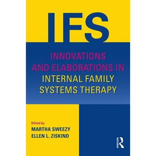 Innovations and Elaborations in Internal Family Systems Therapy