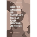 Augustine's Confessions and Shakespeare's King Lear: Power, Parenthood, and Presence