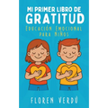 Mi Primer Libro de Gratitud: Educación emocional para niños