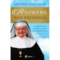 Mother Angelica's Answers, Not Promises: Straightforward Solutions to Life's Puzzling Problems