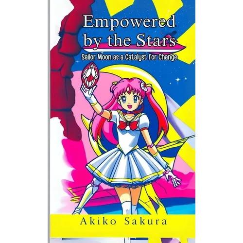 Empowered by the Stars: Sailor Moon as a Catalyst for Change