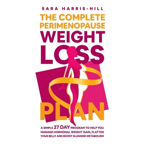 The Complete Perimenopause Weight Loss Plan