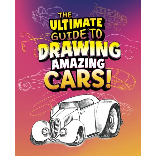 The Ultimate Guide to Drawing Amazing Cars!