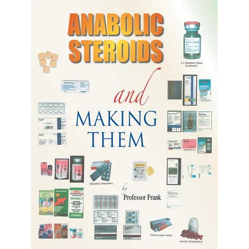 Anabolic Steroids and Making Them