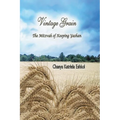 Vintage Grain: The Mitzvah of Keeping Yashan