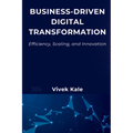 Business-Driven Digital Transformation: Efficiency, Scaling, and Innovation