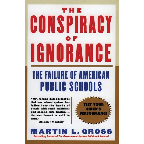 The Conspiracy of Ignorance: The Failure of American Public Schools