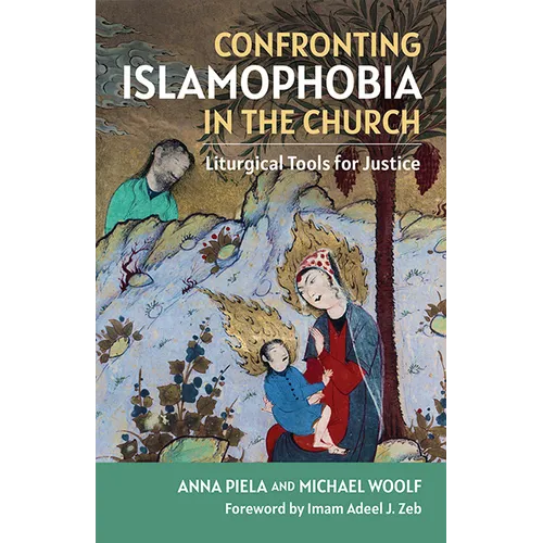 Confronting Islamophobia in the Church: Liturgical Tools for Justice