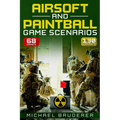 Airsoft and Paintball Game Scenarios