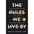 The Rules We Live By: Stories and Reflections on Unlearning Patriarchal Masculinity