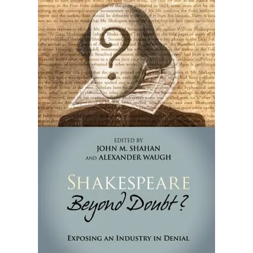 Shakespeare Beyond Doubt?: Exposing an Industry in Denial