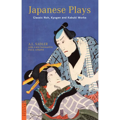 Japanese Plays: Classic Noh, Kyogen and Kabuki Works