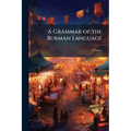A Grammar of the Burman Language