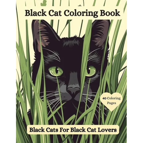 Black Cat Coloring Book: Black Cats For Black Cat Lovers