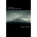 Tao Te Ching: Classic of the Way's Virtues