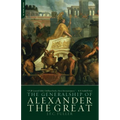 The Generalship of Alexander the Great