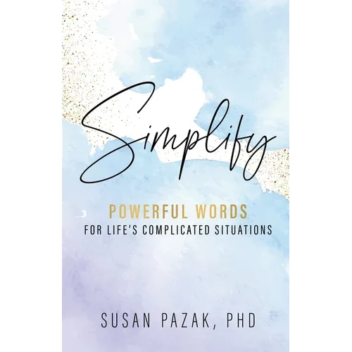 Simplify: Powerful Words for Life's Complicated Situations