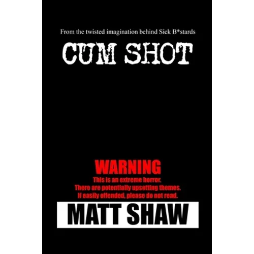 Cum Shot: An Extreme Horror
