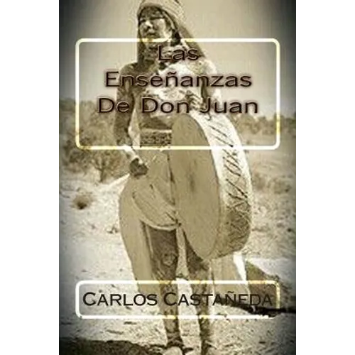 Las Ensenanzas De Don Juan