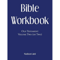 Bible Workbook: Old Testament Volume Two (Of Two)