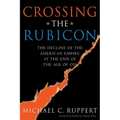 Crossing the Rubicon: The Decline of the American Empire at the End of the Age of Oil