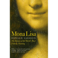 Mona Lisa: The History of the World's Most Famous Painting