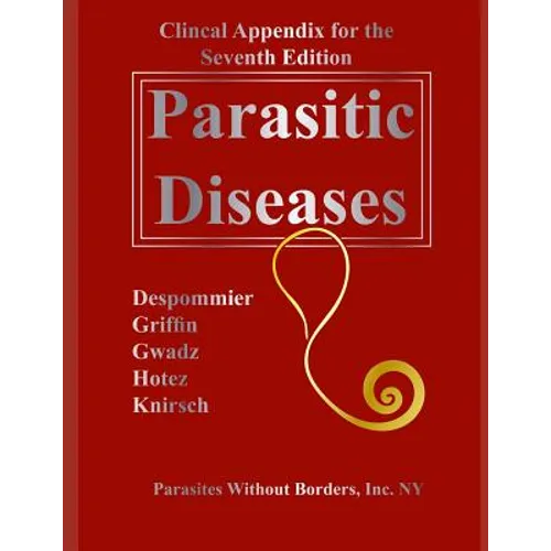 Clincal Appendix for the Seventh Edition Parasitic Diseases