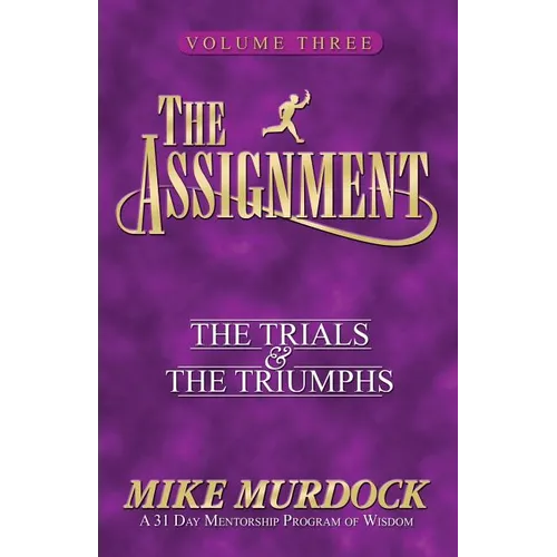 The Assignment Vol 3: The Trials & the Triumphs
