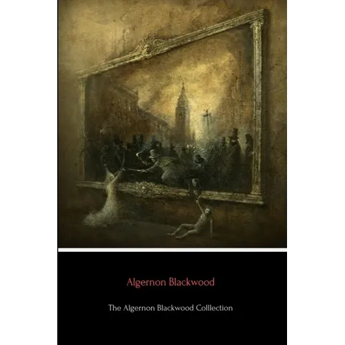 The Algernon Blackwood Collection