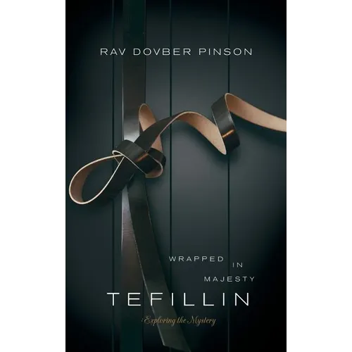 Tefillin: Wrapped in Majesty