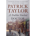 A Dublin Student Doctor: An Irish Country Novel