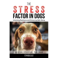 The Stress Factor in Dogs: Unlocking Resiliency and Enhancing Well-Being