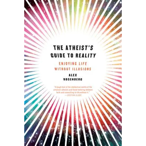 Atheist's Guide to Reality: Enjoying Life Without Illusions