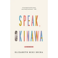 Speak, Okinawa: A Memoir