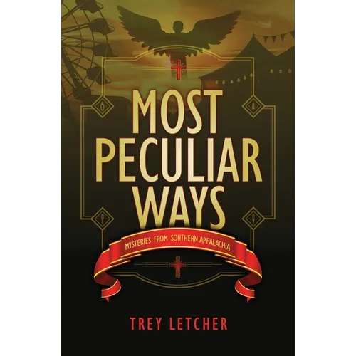 Most Peculiar Ways: Mysteries from Southern Appalachia