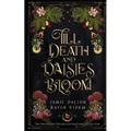 Till Death and Daisies Bloom