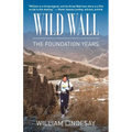 Wild Wall-The Foundation Years