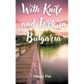 With Knife and Fork in Bulgaria
