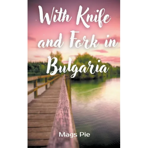 With Knife and Fork in Bulgaria