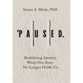 'Paused.: Redefining Identity When Our Story No Longer Holds Us